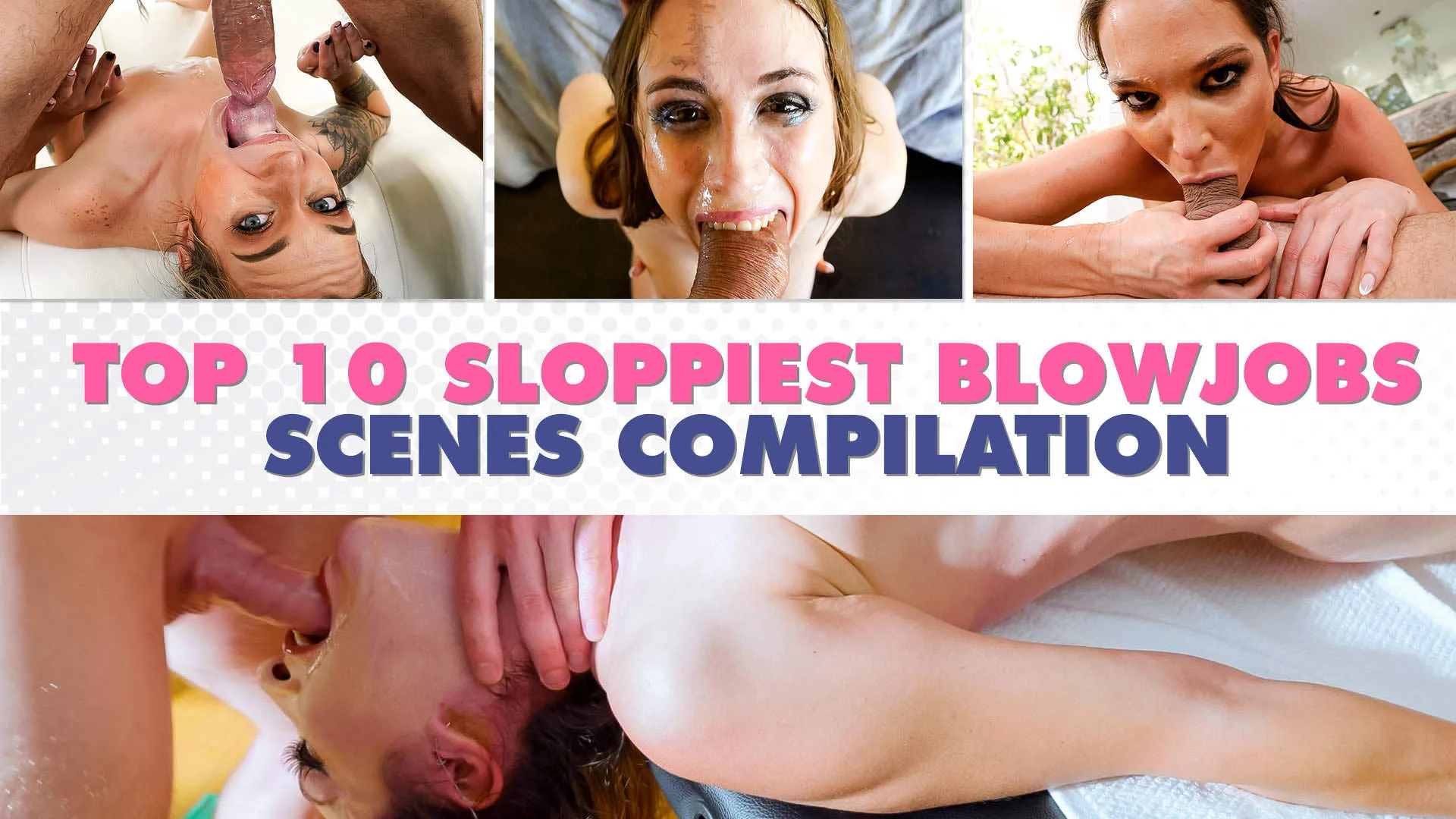 Top 10 Sloppiest Blowjobs - Only Teen Blowjobs